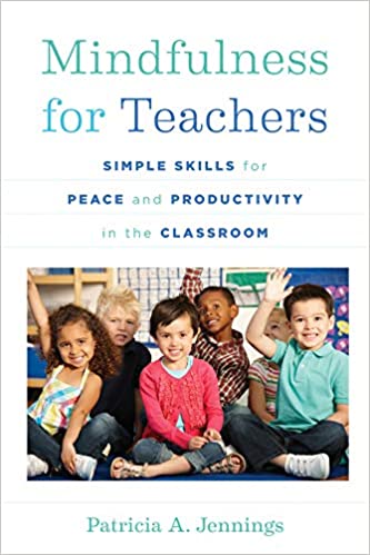 Mindfulness for Teachers: Simple Skills for Peace and Productivity in the Classroom - Epub + Converted Pdf